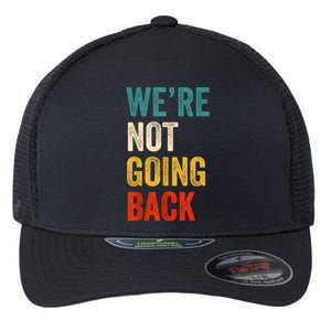 WeRe Not Going Back Vote For 2024 President Kamalaharris Flexfit Unipanel Trucker Cap