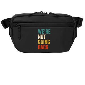 WeRe Not Going Back Vote For 2024 President Kamalaharris Crossbody Pack