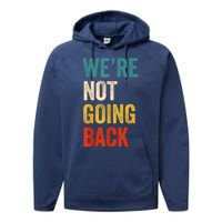 WeRe Not Going Back Vote For 2024 President Kamalaharris Performance Fleece Hoodie