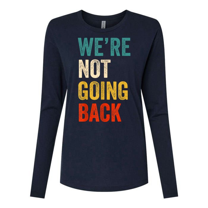 WeRe Not Going Back Vote For 2024 President Kamalaharris Womens Cotton Relaxed Long Sleeve T-Shirt