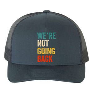 WeRe Not Going Back Vote For 2024 President Kamalaharris Yupoong Adult 5-Panel Trucker Hat