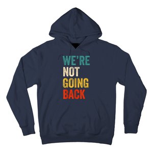 WeRe Not Going Back Vote For 2024 President Kamalaharris Hoodie