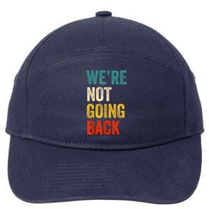 WeRe Not Going Back Vote For 2024 President Kamalaharris 7-Panel Snapback Hat