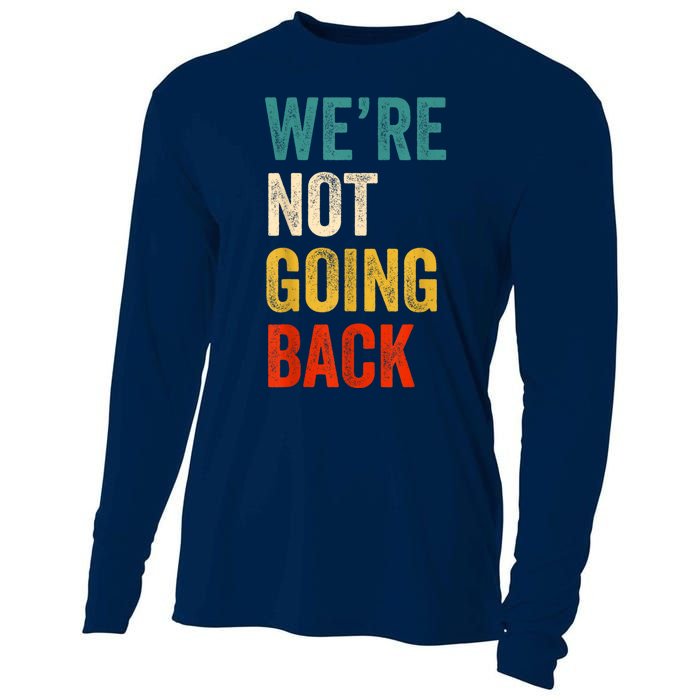 WeRe Not Going Back Vote For 2024 President Kamalaharris Cooling Performance Long Sleeve Crew