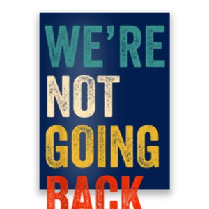 WeRe Not Going Back Vote For 2024 President Kamalaharris Poster