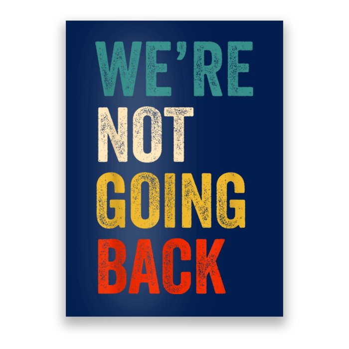 WeRe Not Going Back Vote For 2024 President Kamalaharris Poster