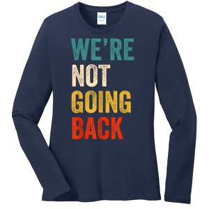 WeRe Not Going Back Vote For 2024 President Kamalaharris Ladies Long Sleeve Shirt