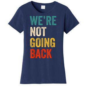 WeRe Not Going Back Vote For 2024 President Kamalaharris Women's T-Shirt