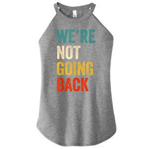 WeRe Not Going Back Vote For 2024 President Kamalaharris Women's Perfect Tri Rocker Tank