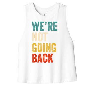 WeRe Not Going Back Vote For 2024 President Kamalaharris Women's Racerback Cropped Tank