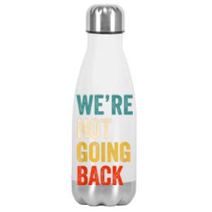 WeRe Not Going Back Vote For 2024 President Kamalaharris Stainless Steel Insulated Water Bottle