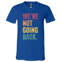 WeRe Not Going Back Vote For 2024 President Kamalaharris Cool Gift V-Neck T-Shirt