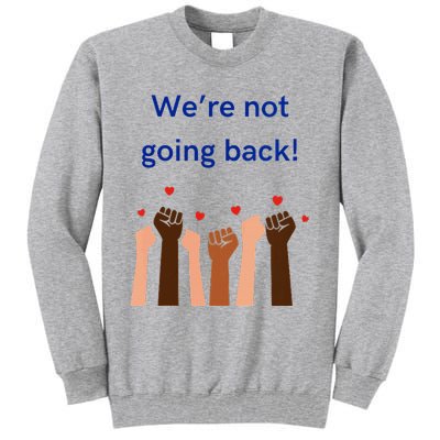 WeRe Not Going Back! V Neck Tall Sweatshirt