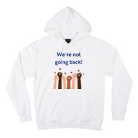 WeRe Not Going Back! V Neck Hoodie