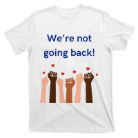 WeRe Not Going Back! V Neck T-Shirt