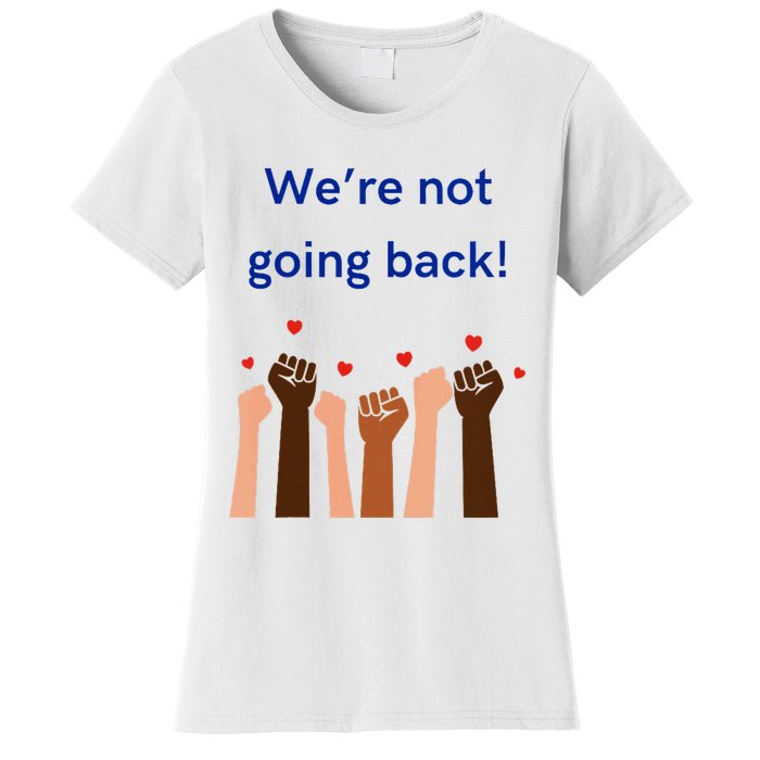 WeRe Not Going Back! V Neck Women's T-Shirt