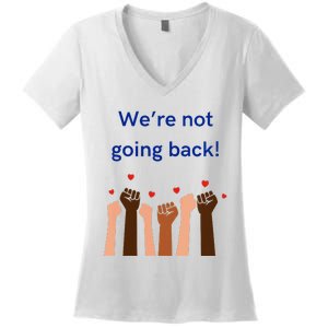 WeRe Not Going Back! V Neck Women's V-Neck T-Shirt