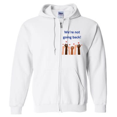 WeRe Not Going Back! V Neck Full Zip Hoodie