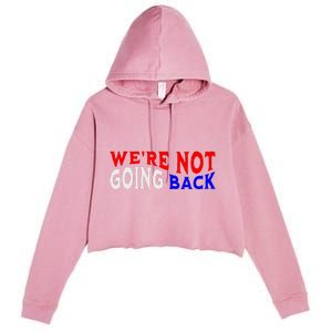 WeRe Not Going Back Democracy Election Vote V Neck Crop Fleece Hoodie