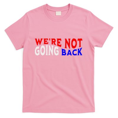 WeRe Not Going Back Democracy Election Vote V Neck T-Shirt