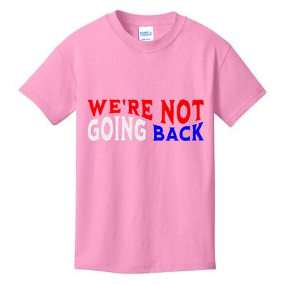 WeRe Not Going Back Democracy Election Vote V Neck Kids T-Shirt