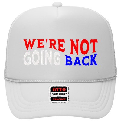 WeRe Not Going Back Democracy Election Vote V Neck Trucker Hat