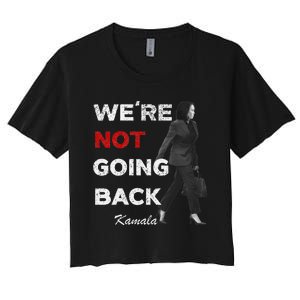 WeRe Not Going Back Kamala 2024 V Neck Women's Crop Top Tee