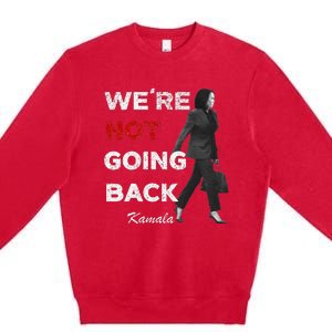 WeRe Not Going Back Kamala 2024 V Neck Premium Crewneck Sweatshirt