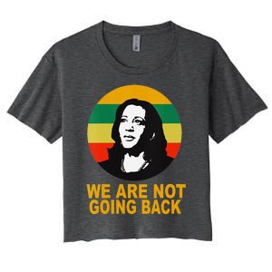 WeRe Not Going Back Vote For 2024 President Kamala Harris V Neck Women's Crop Top Tee