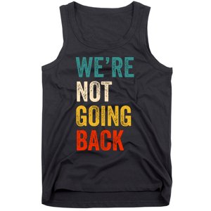 WeRe Not Going Back Vote For 2024 President Kamala Harris Tank Top