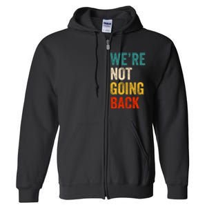 WeRe Not Going Back Vote For 2024 President Kamala Harris Full Zip Hoodie