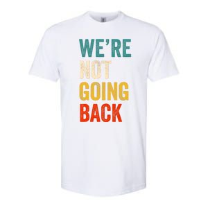 WeRe Not Going Back Vote For 2024 President Kamala Harris Softstyle CVC T-Shirt