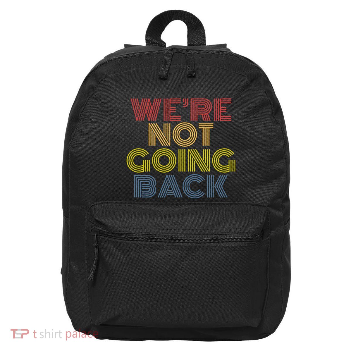 WeRe Not Going Back 16 in Basic Backpack