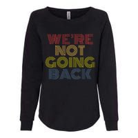 WeRe Not Going Back Womens California Wash Sweatshirt