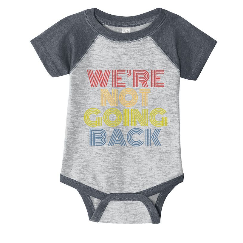 WeRe Not Going Back Infant Baby Jersey Bodysuit