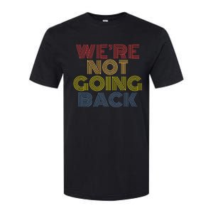 WeRe Not Going Back Softstyle CVC T-Shirt