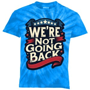 WeRe Not Going Back Vote For 2024 Gift Kids Tie-Dye T-Shirt