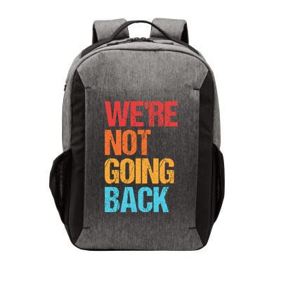 WeRe Not Going Back Vote For 2024 President Kamala Harris Vector Backpack