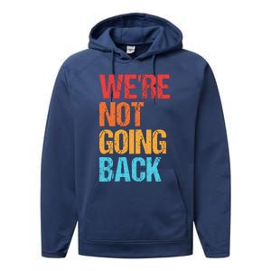 WeRe Not Going Back Vote For 2024 President Kamala Harris Performance Fleece Hoodie