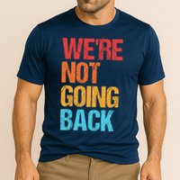 WeRe Not Going Back Vote For 2024 President Kamala Harris Cooling Performance Crew T-Shirt