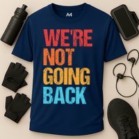 WeRe Not Going Back Vote For 2024 President Kamala Harris Cooling Performance Crew T-Shirt