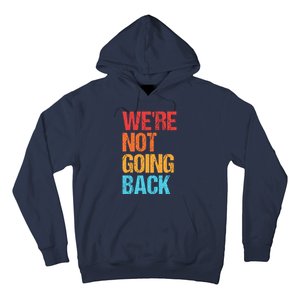 WeRe Not Going Back Vote For 2024 President Kamala Harris Hoodie