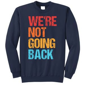 WeRe Not Going Back Vote For 2024 President Kamala Harris Sweatshirt