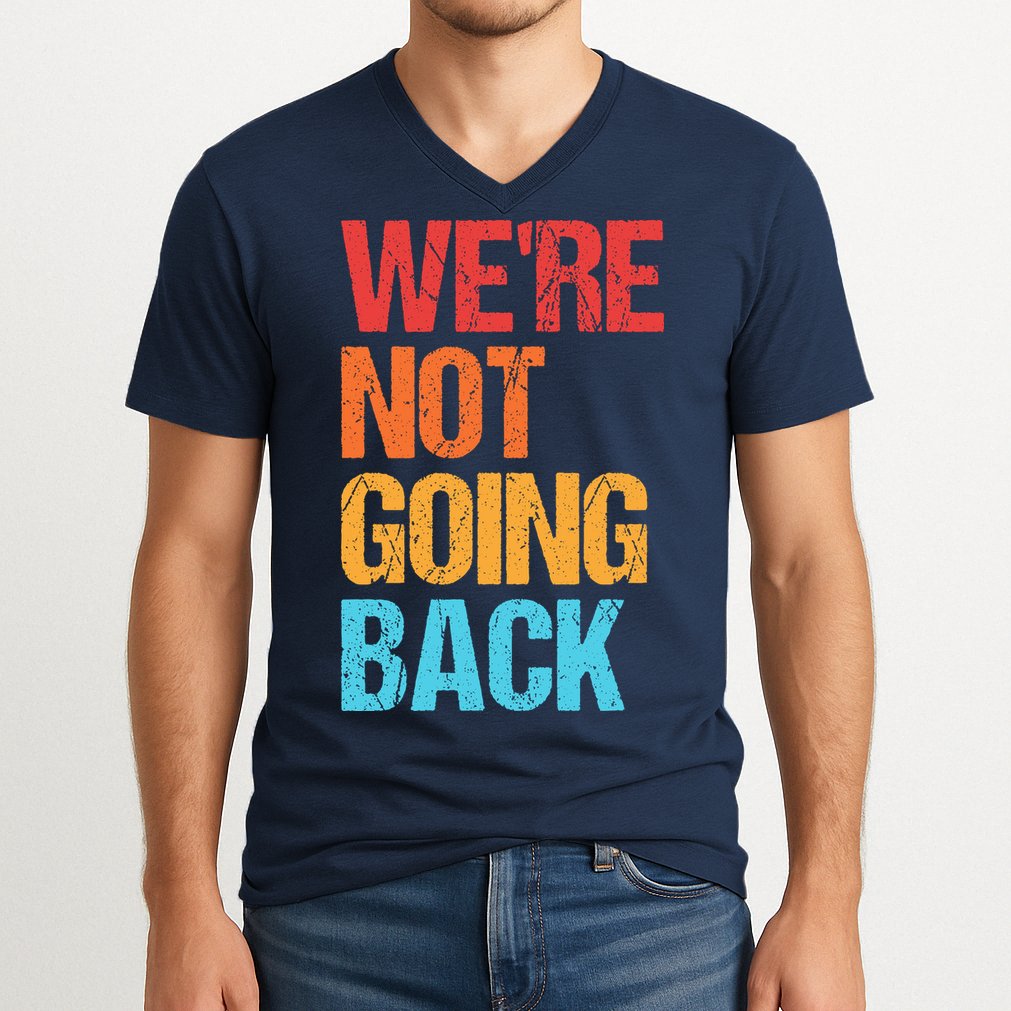 WeRe Not Going Back Vote For 2024 President Kamala Harris V-Neck T-Shirt