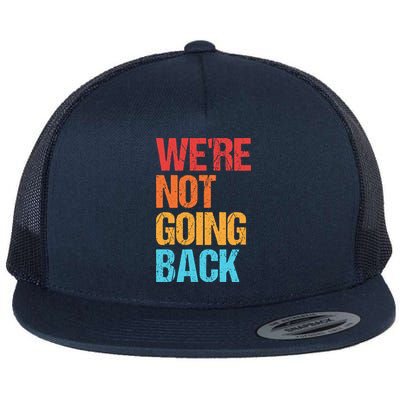 WeRe Not Going Back Vote For 2024 President Kamala Harris Flatbill Hat