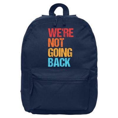 WeRe Not Going Back Vote For 2024 President Kamala Harris 16 in Basic Backpack
