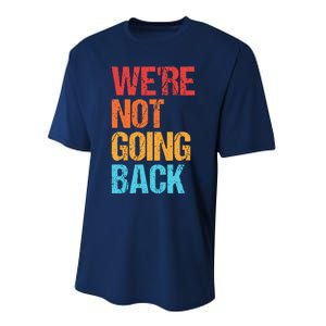 WeRe Not Going Back Vote For 2024 President Kamala Harris Performance Sprint T-Shirt