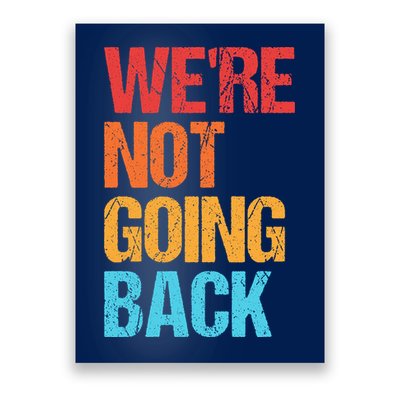 WeRe Not Going Back Vote For 2024 President Kamala Harris Poster