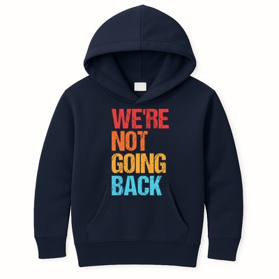 WeRe Not Going Back Vote For 2024 President Kamala Harris Kids Hoodie