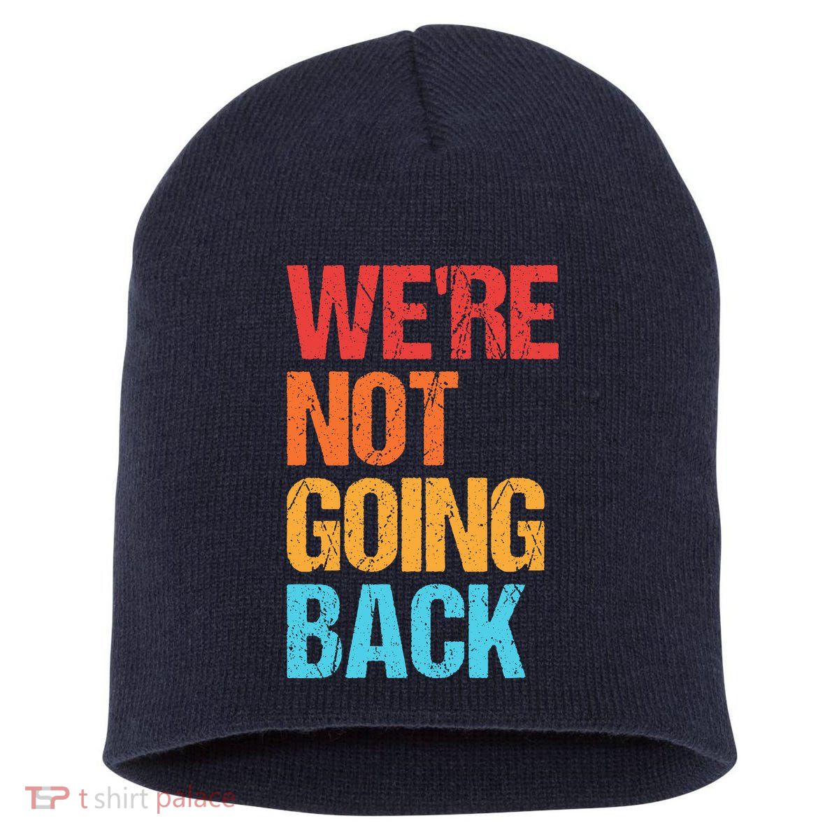 WeRe Not Going Back Vote For 2024 President Kamala Harris Short Acrylic Beanie